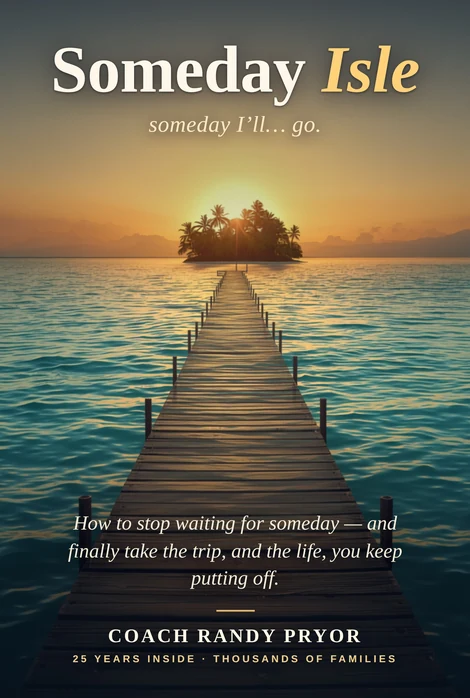 The front cover of Someday Isle, by Coach Randy Pryor